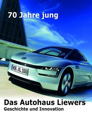 cover image of 70 Jahre jung--Das Autohaus Liewers